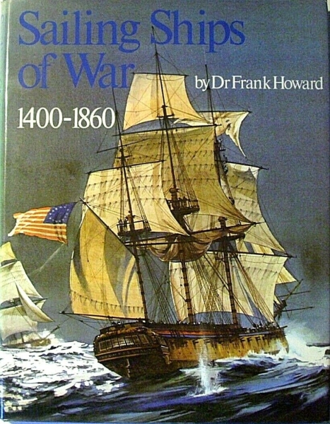 Sailing Ships of War 1400 - 1860 by Dr. Frank Howard